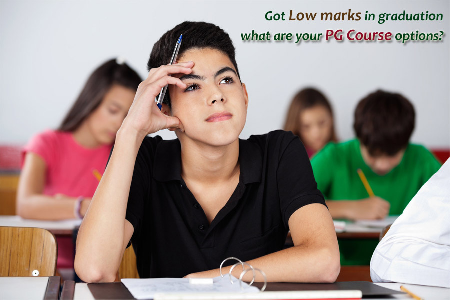 Got Low marks in graduation – what are your PG Course options?