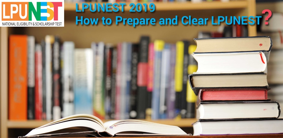 LPUNEST 2019 – How to Prepare and Clear LPUNEST?