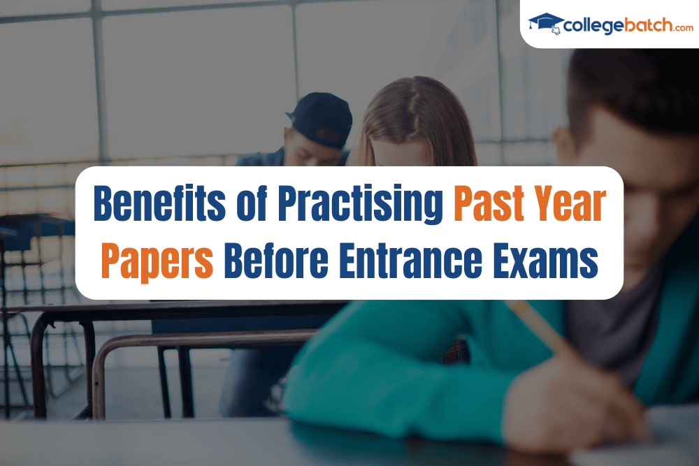 Benefits of Practising Past Year Papers Before Entrance Exams