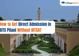 How to Get Direct Admission in BITS Pilani Without BITSAT