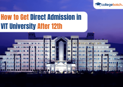 How to Get Direct Admission in VIT University After 12th (2025 Guide)