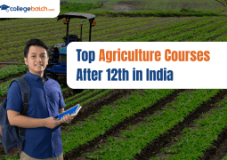 Top Agriculture Courses After 12th in India