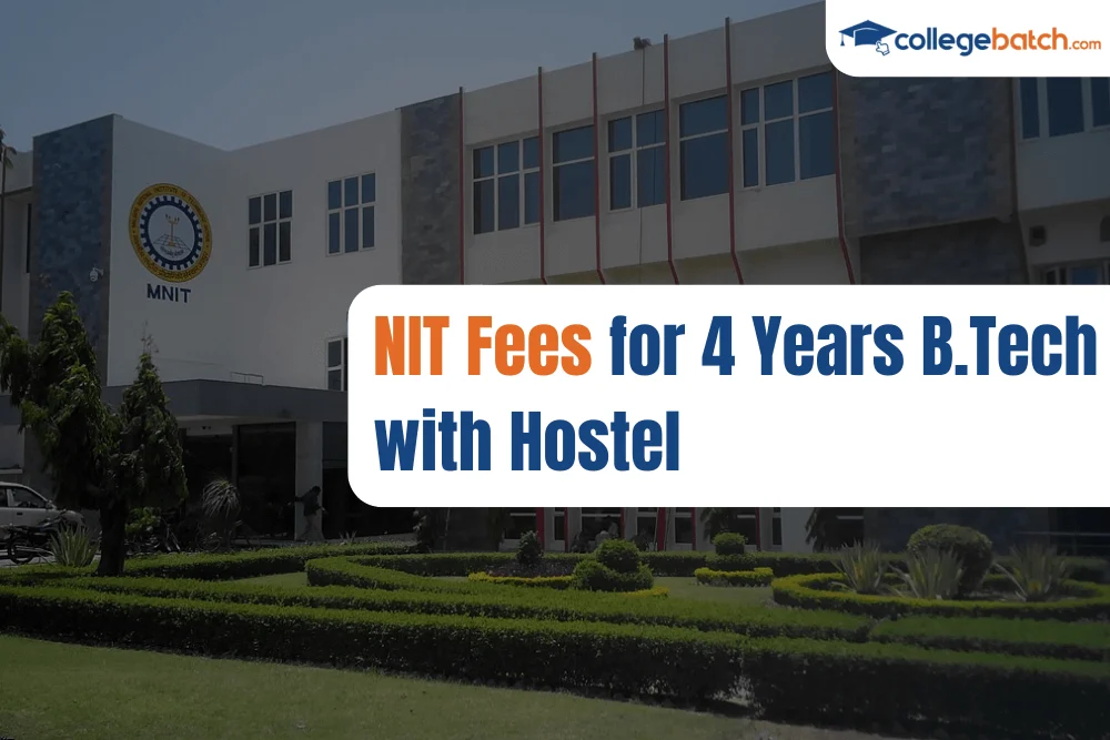 NIT Fees for 4 Years B.Tech with Hostel