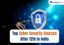 Top Cyber Security Courses After 12th in India