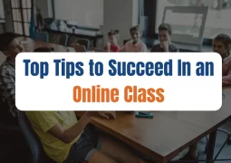 Top Tips to Succeed In an Online Class