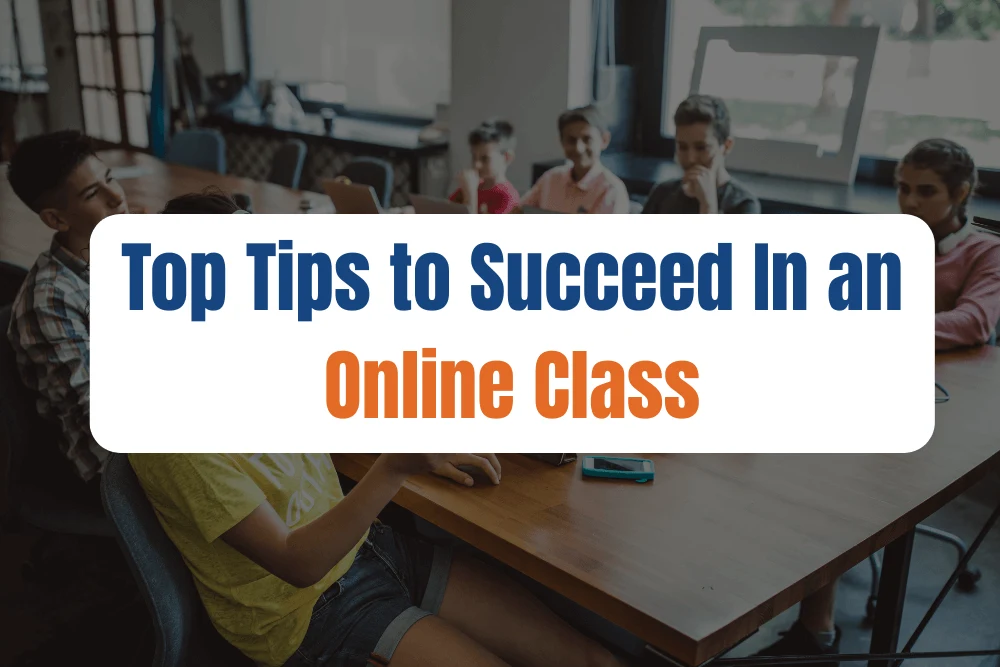 Top Tips to Succeed In an Online Class