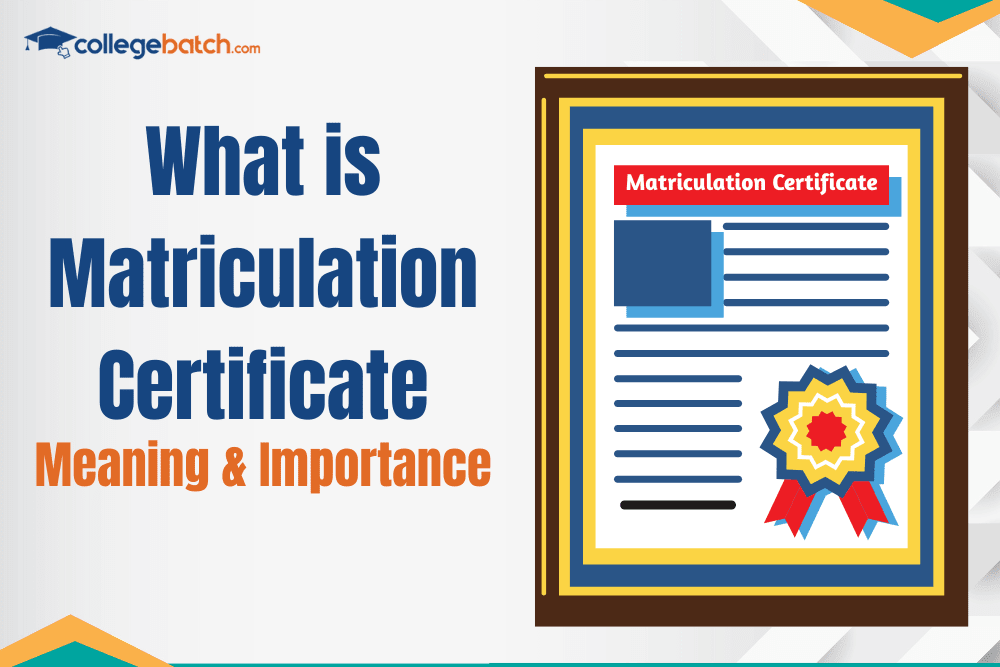What is Matriculation Certificate Meaning & Importance
