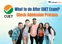What to do After CUET Exam? Check Admission Process
