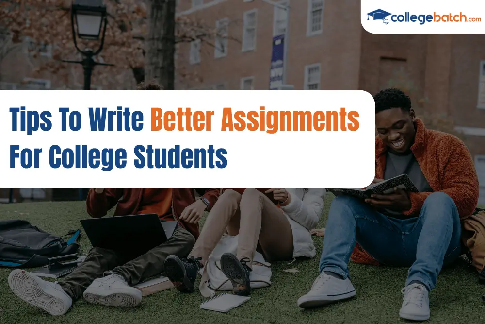 Tips To Write Better Assignments For College Students