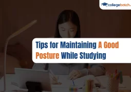 Tips for Maintaining A Good Posture While Studying