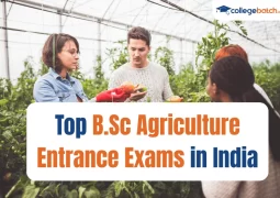 Top B.Sc Agriculture Entrance Exams in India