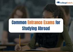 Common Entrance Exams for Studying Abroad