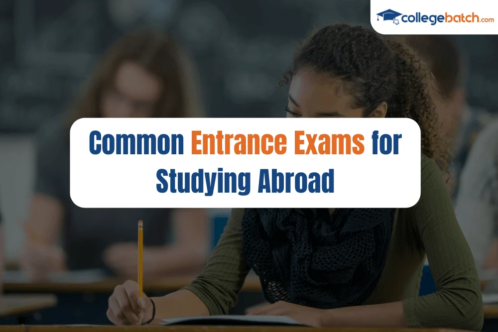 Common Entrance Exams for Studying Abroad