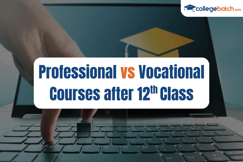 Professional vs Vocational Courses after 12th Class