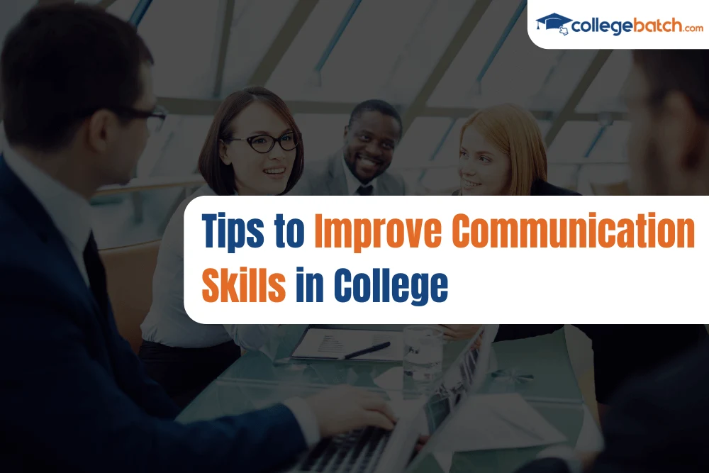 Tips to Improve Communication Skills in College