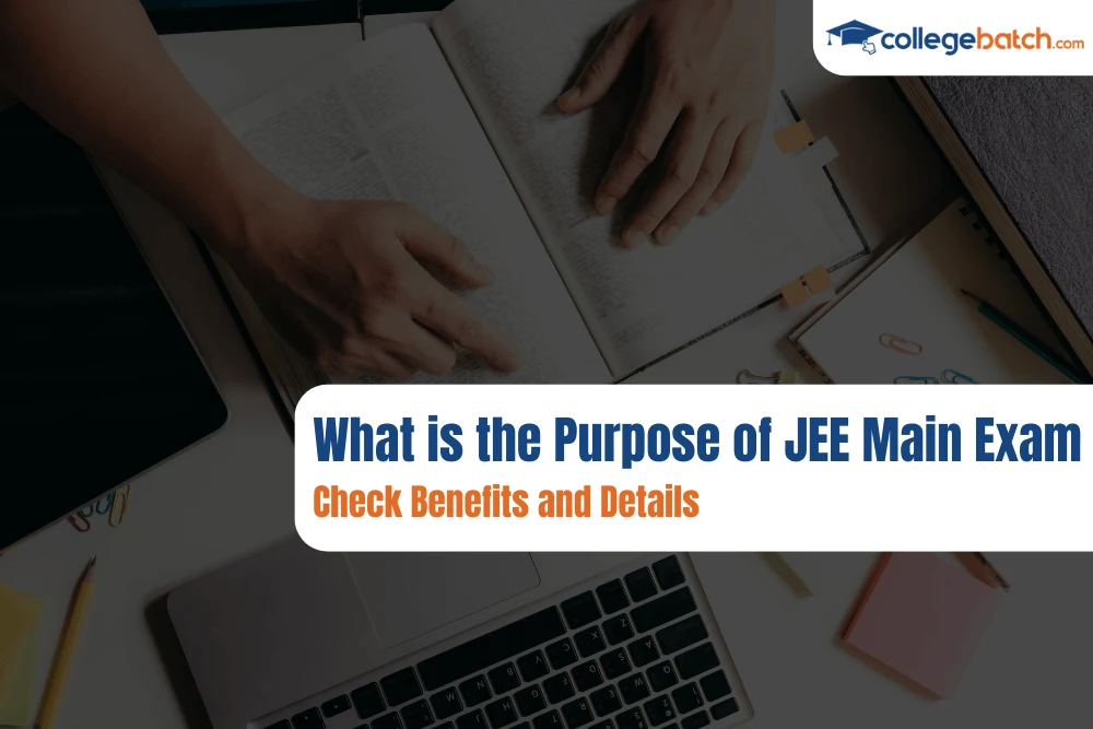 What is the Purpose of JEE Main Exam