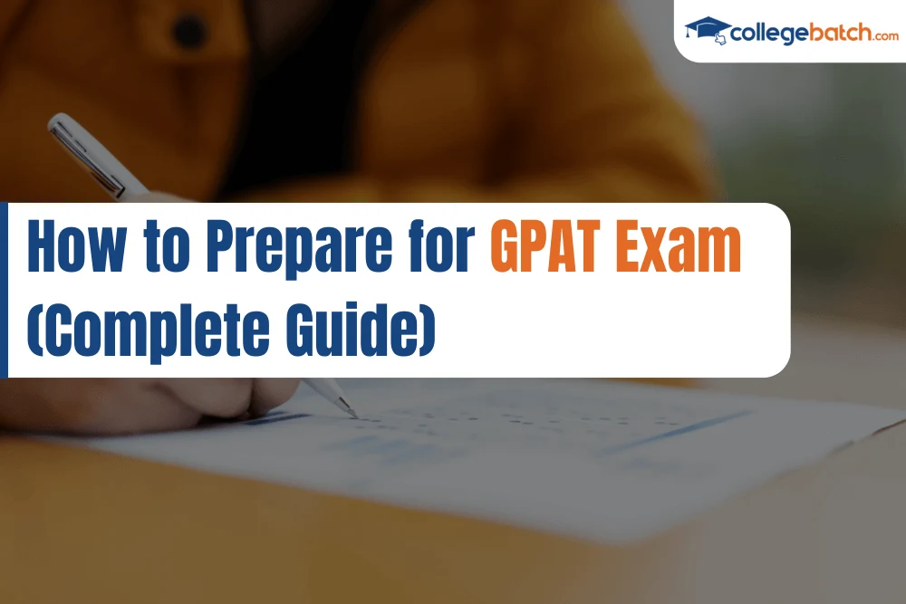 How to Prepare for GPAT Exam (Complete Guide)