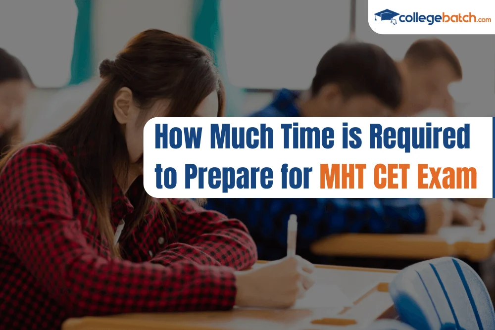 How Much Time is Required to Prepare for MHT CET Exam