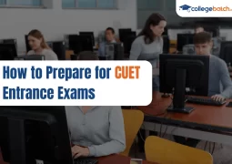 How to Prepare for CUET Entrance Exams