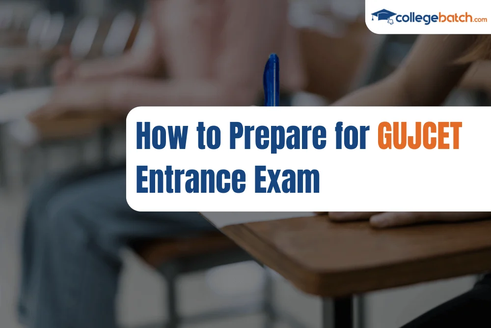How to Prepare for GUJCET Entrance Exam