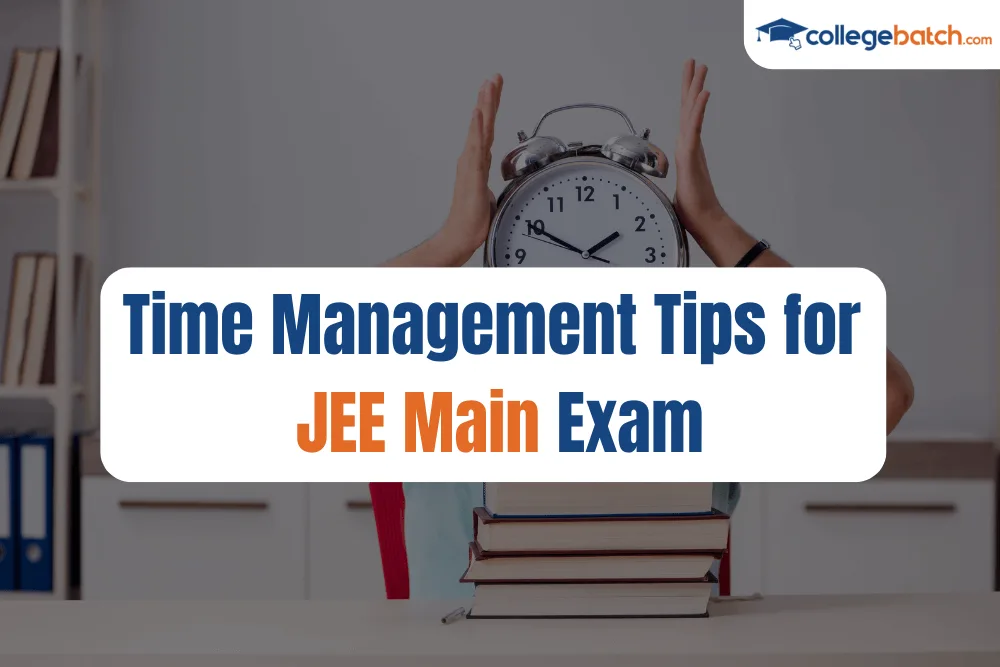 Time Management Tips for JEE Main Exam