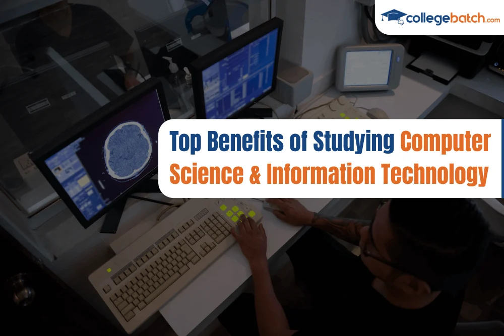 Top Benefits of Studying Computer Science & Information Technology