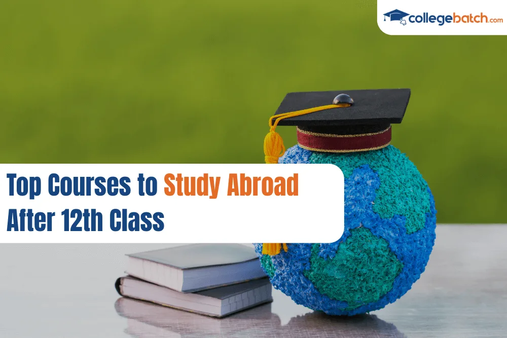 Top Courses to Study Abroad After 12th Class