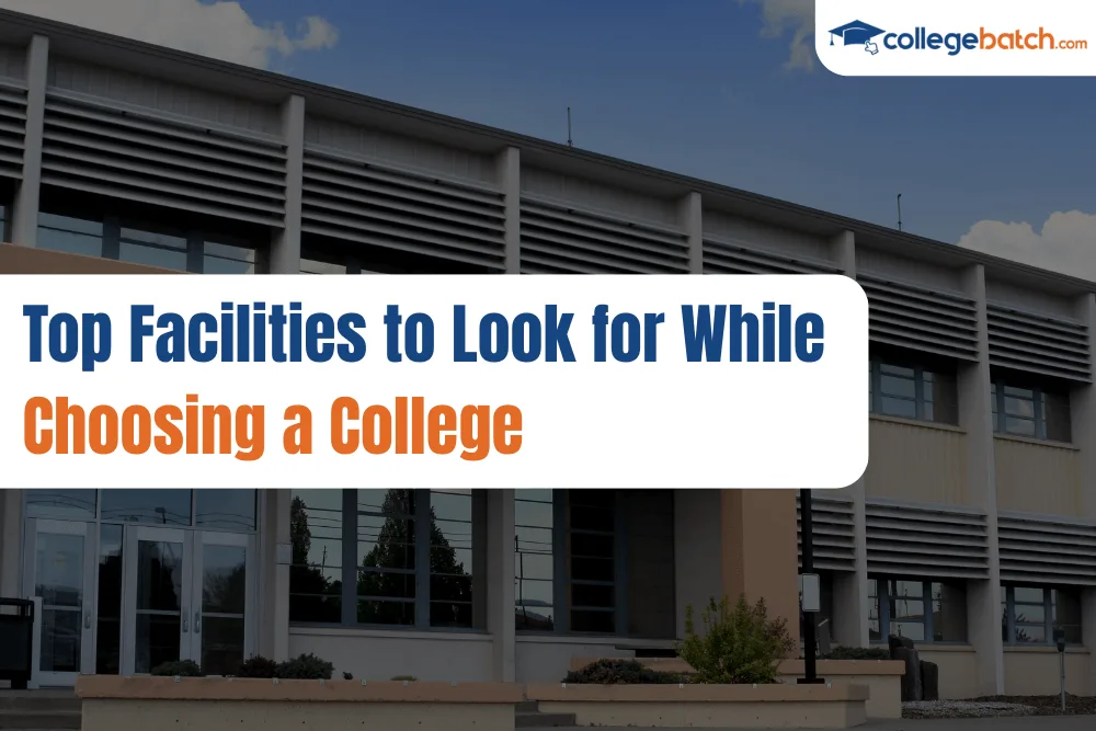 Top Facilities to Look for While Choosing a College