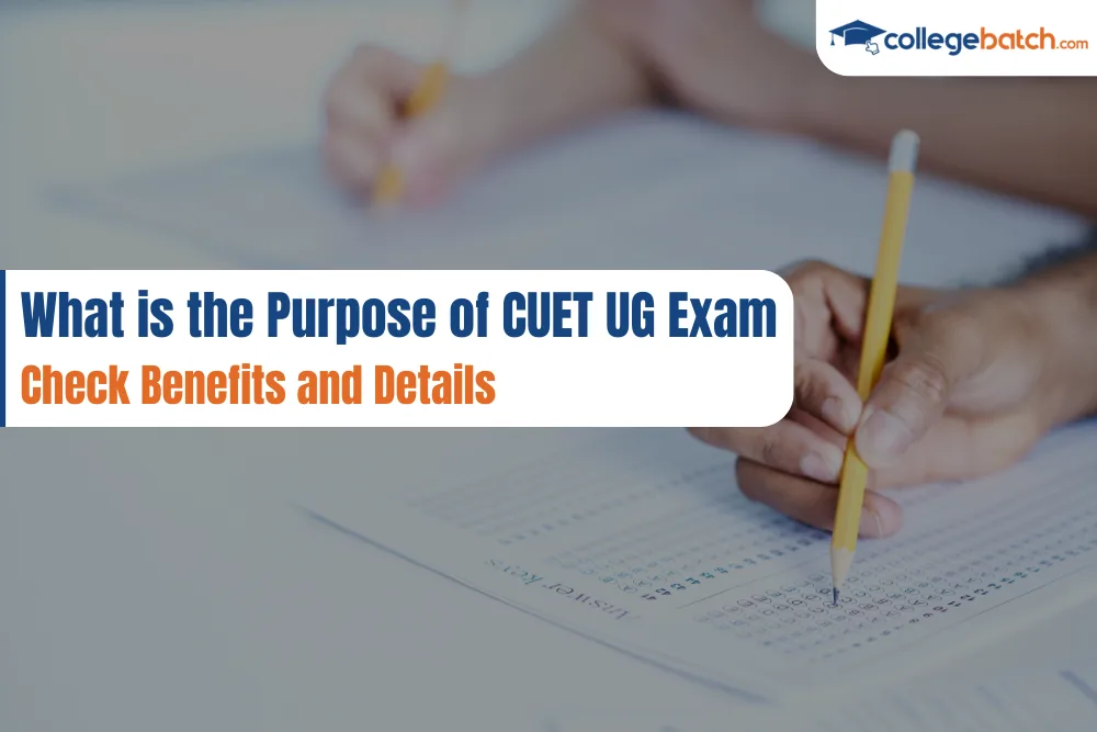 What is the Purpose of CUET UG Exam