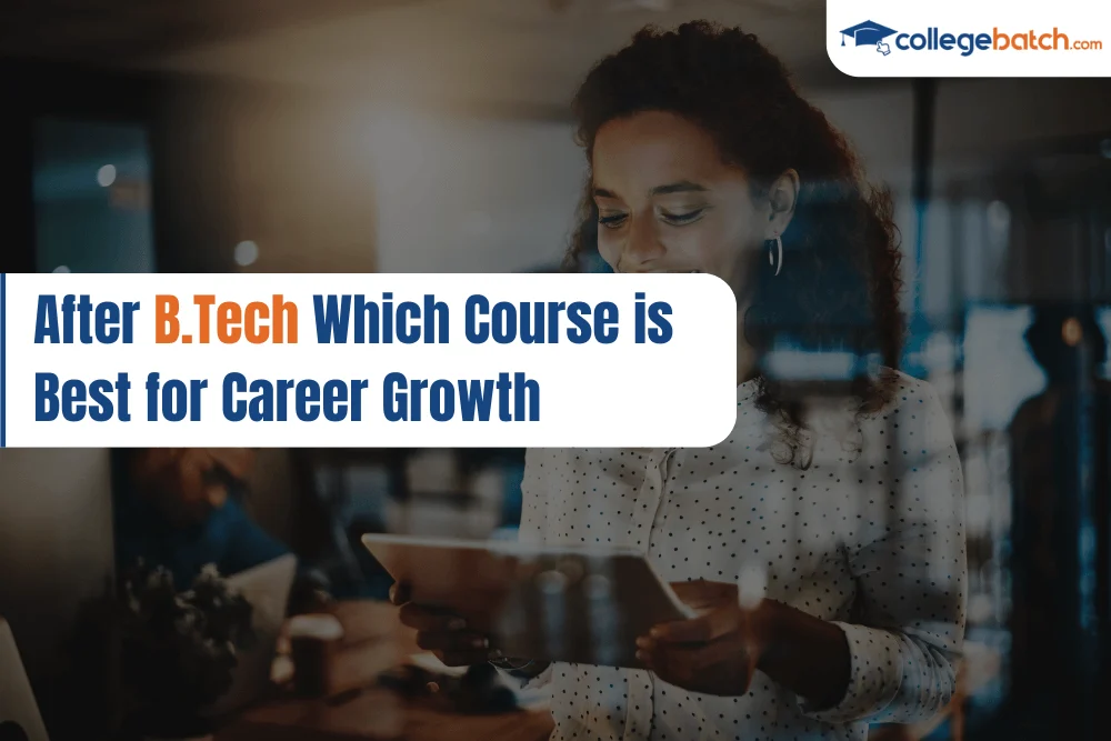 After B.Tech Which Course is Best for Career Growth