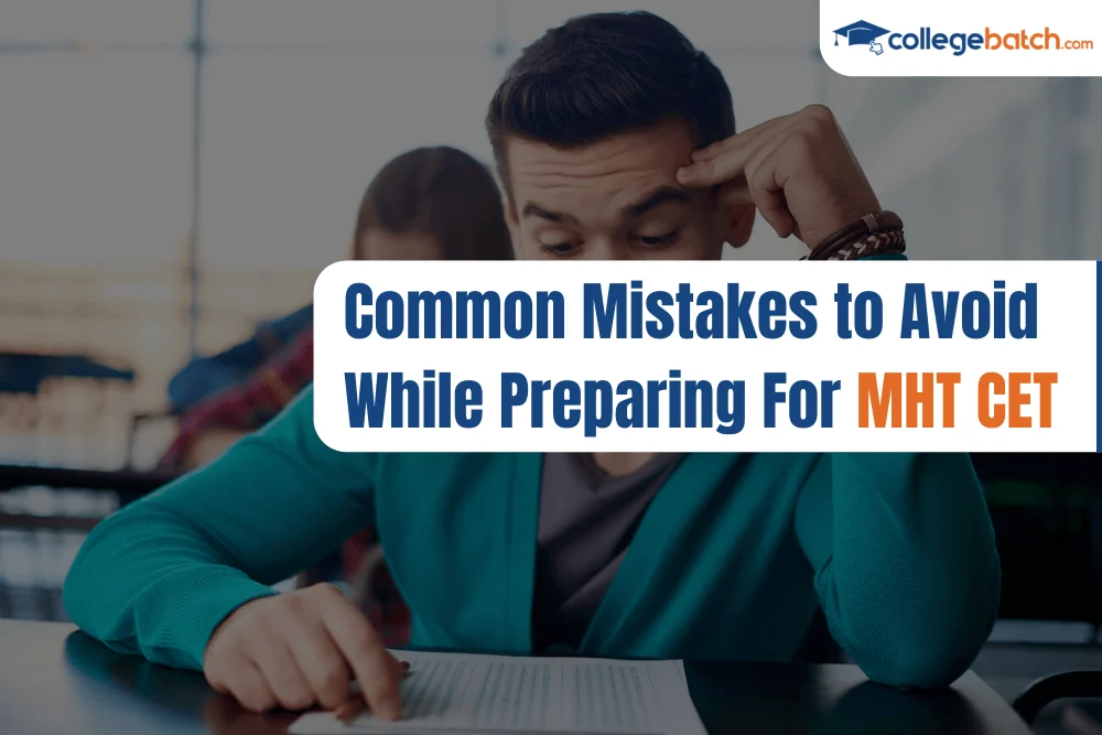 Common Mistakes to Avoid While Preparing For MHT CET