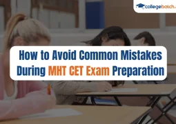 How to Avoid Common Mistakes During MHT CET Exam Preparation