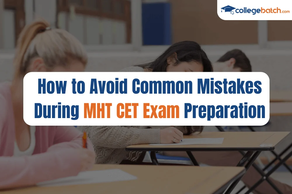 How to Avoid Common Mistakes During MHT CET Exam Preparation
