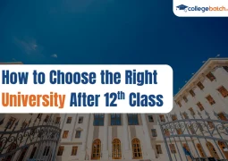 How to Choose the Right University After 12th Class