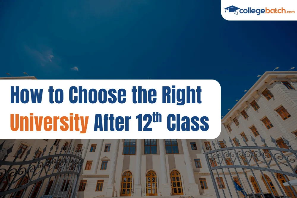 How to Choose the Right University After 12th Class