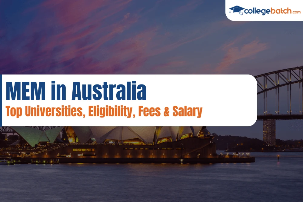 MEM in Australia Top Universities, Eligibility, Fees & Salary
