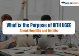 What is the Purpose of IIITH UGEE: Check Benefits and Details