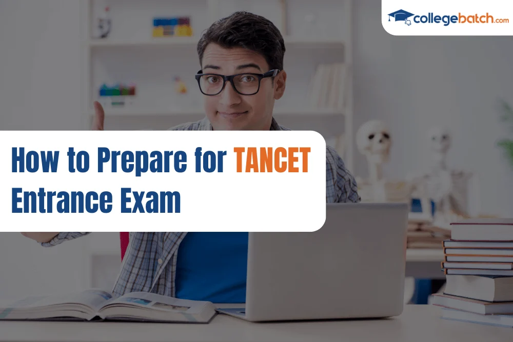 How to Prepare for TANCET Entrance Exam