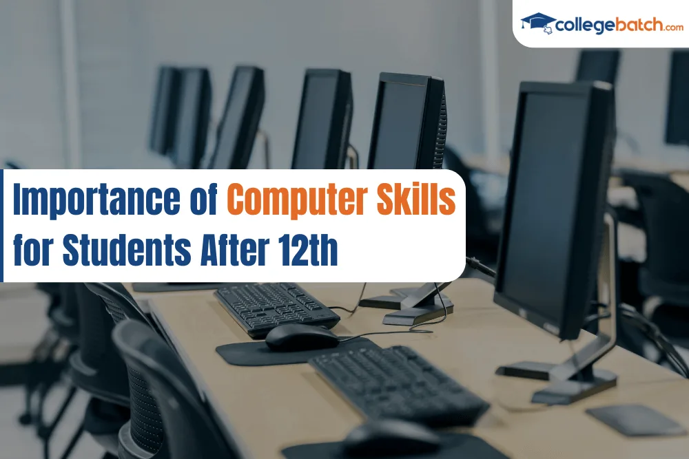 Importance of Computer Skills for Students After 12th