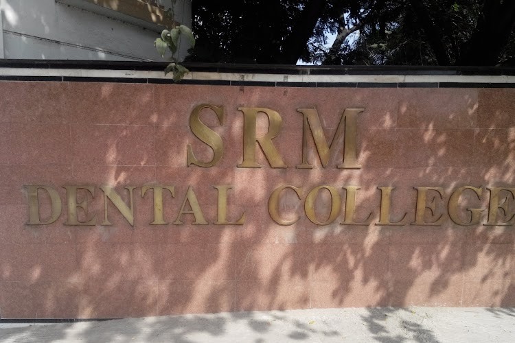 SRM Dental College Ramapuram, Chennai