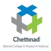Chettinad Dental College and Research Institute, Kanchipuram