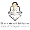 Dhanalakshmi Srinivasan Medical College and Hospital, Perambalur - 2024