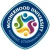 MotherHood University, Roorkee