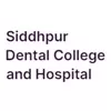 Siddhpur Dental College and Hospital, Patan