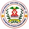 SRM Dental College Ramapuram, Chennai